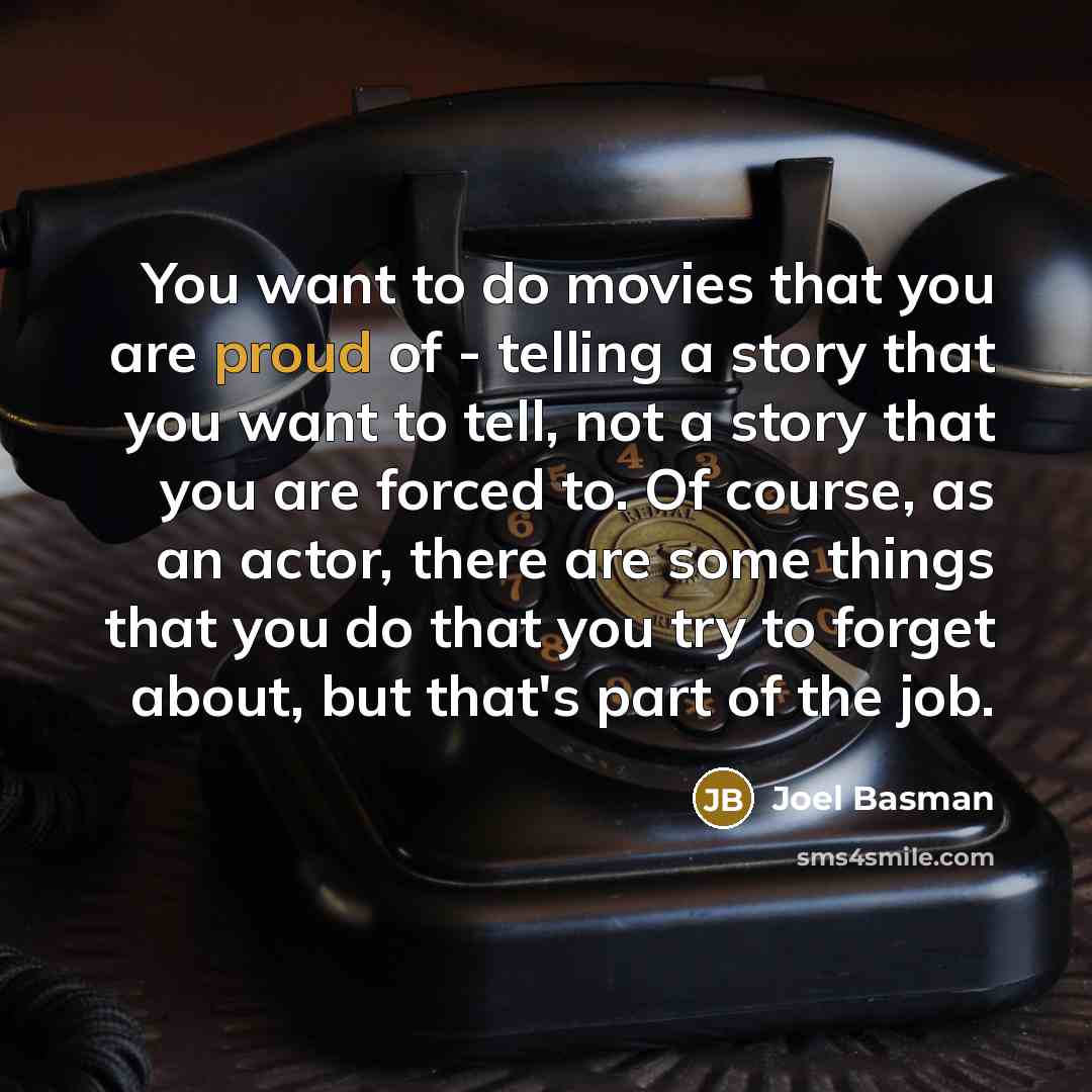 “You want to do movies that you are proud of…” quote by Joel Basman