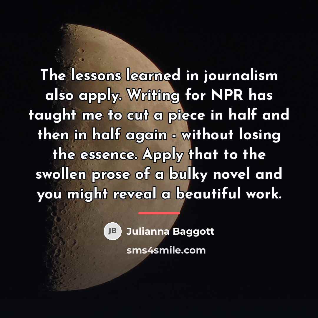 “The lessons learned in journalism also apply. Writing for NPR…” quote by Julianna Baggott
