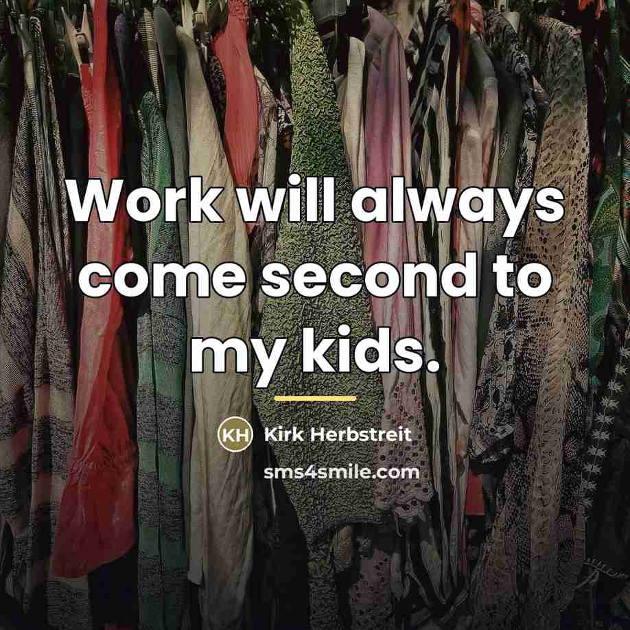 “Work will always come second to my kids.…” quote by Kirk Herbstreit