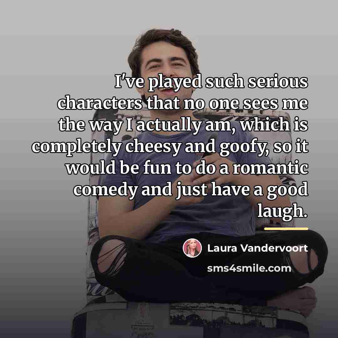 “I've played such serious characters that no one sees me…” quote by Laura Vandervoort