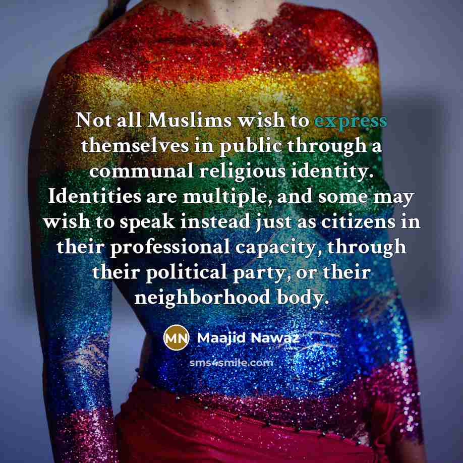 “Not all Muslims wish to express themselves in public through…” quote by Maajid Nawaz