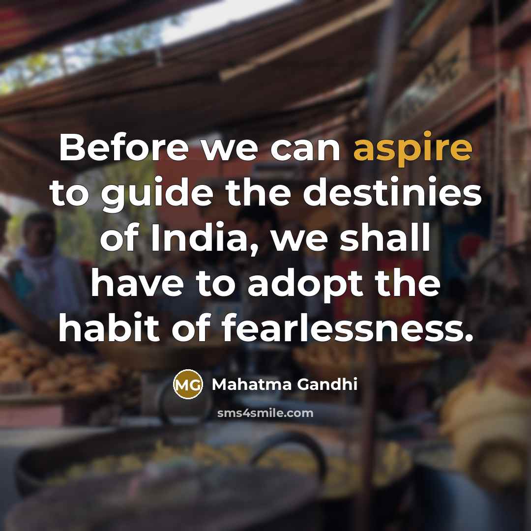 “Before we can aspire to guide the destinies of India,…” quote by Mahatma Gandhi