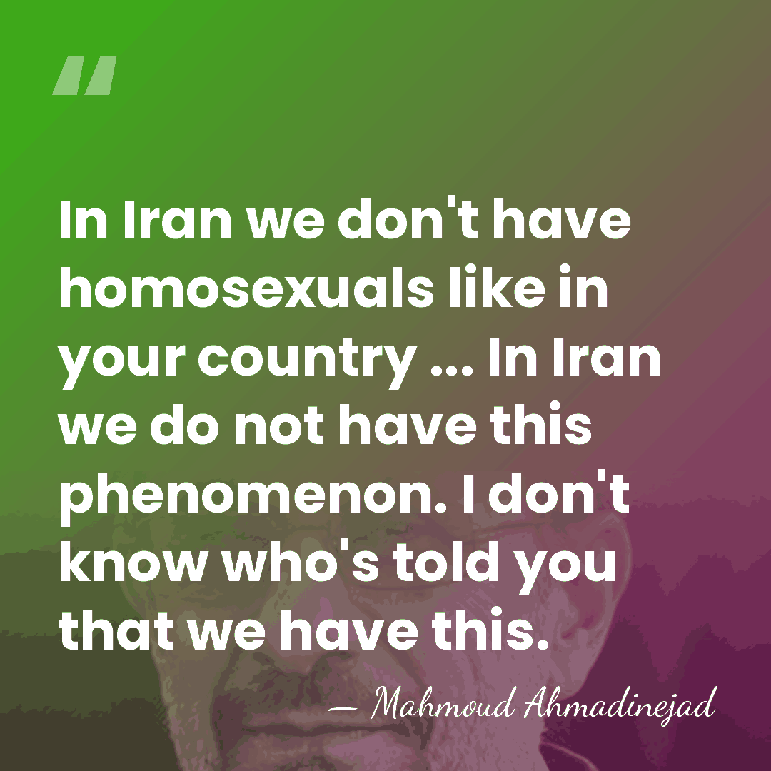 In Iran we don't have homosexuals like in your country ... In&hellip; - Mahmoud Ahmadinejad