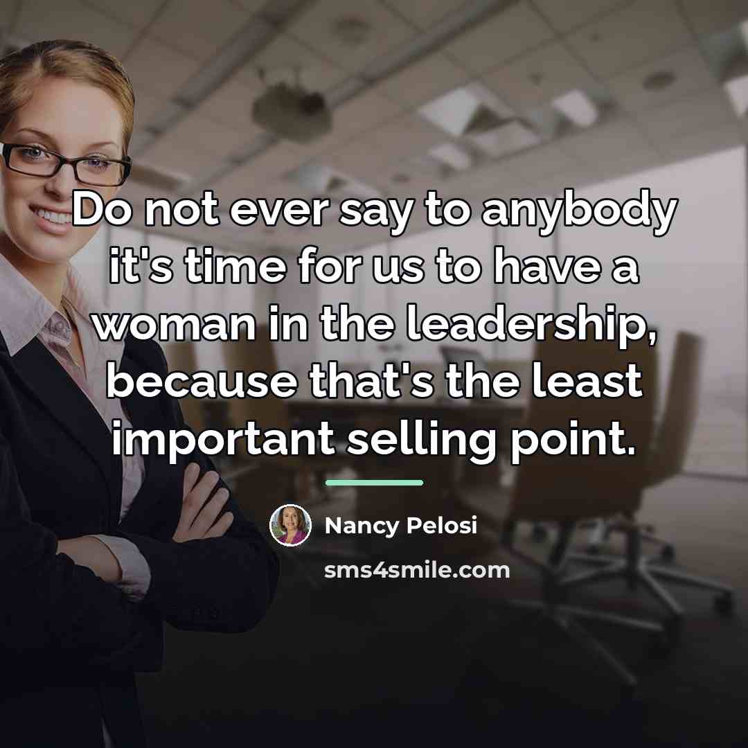 “Do not ever say to anybody it's time for us…” quote by Nancy Pelosi