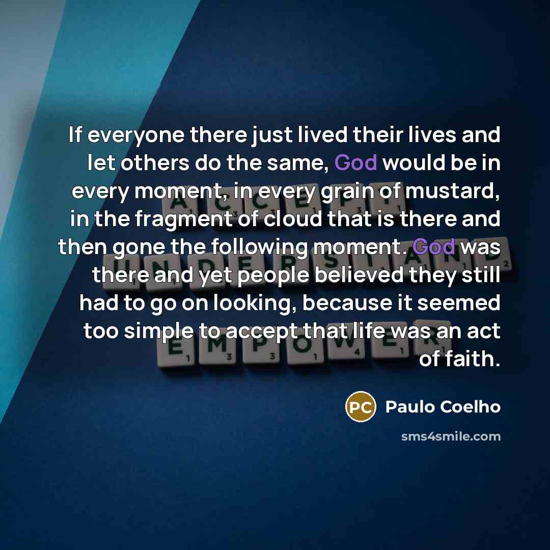 “If everyone there just lived their lives and let others…” quote by Paulo Coelho