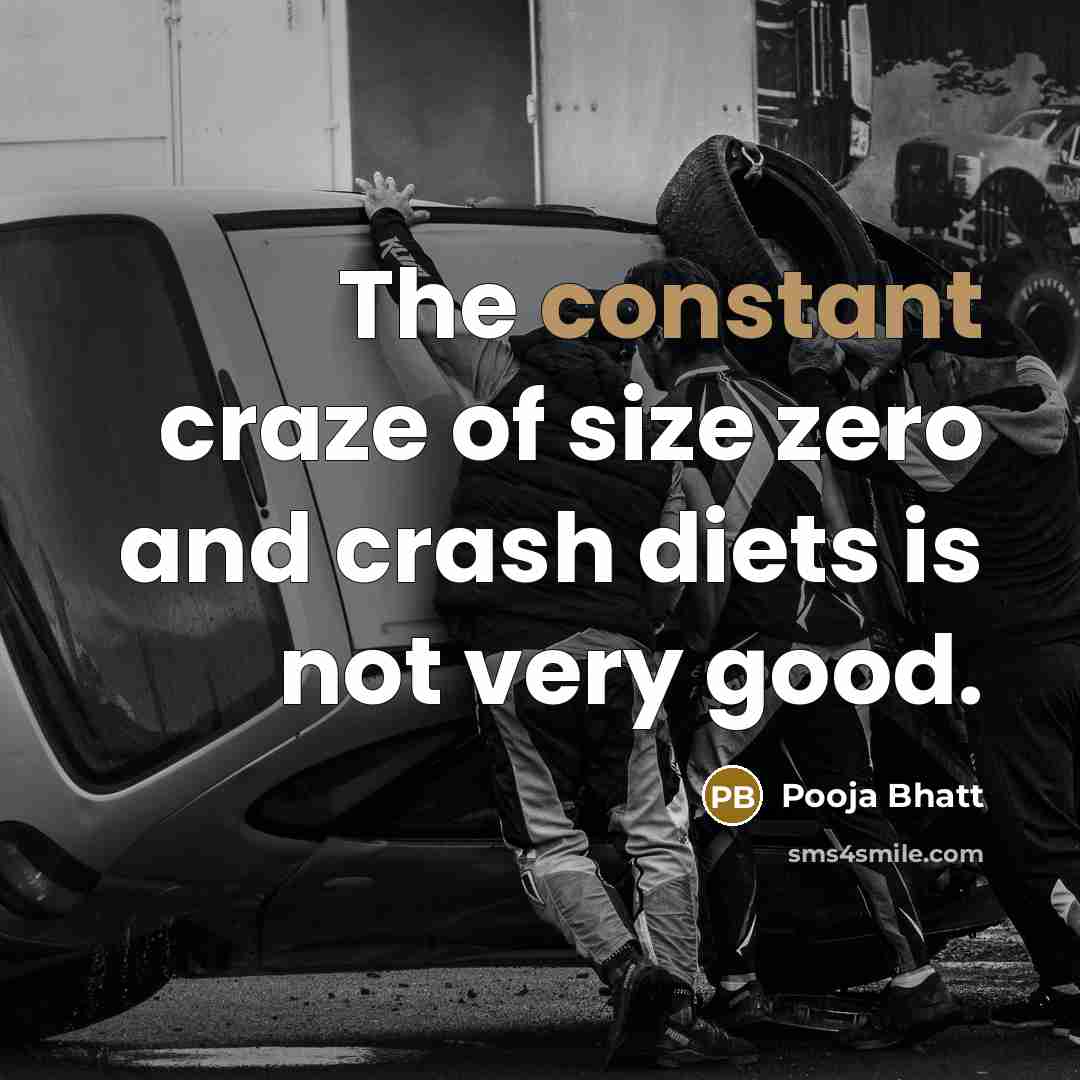 “The constant craze of size zero and crash diets is…” quote by Pooja Bhatt