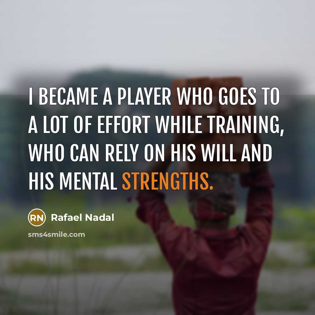 “I became a player who goes to a lot of…” quote by Rafael Nadal