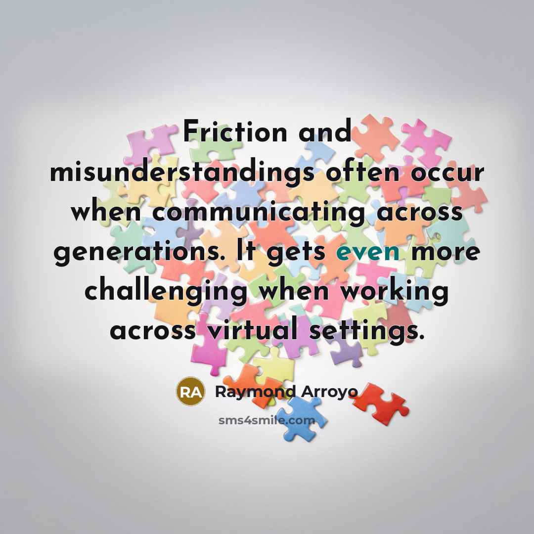 “Friction and misunderstandings often occur when communicating across generations. It…” quote by Raymond Arroyo