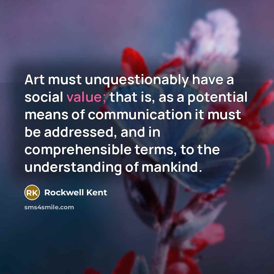 “Art must unquestionably have a social value; that is, as…” quote by Rockwell Kent