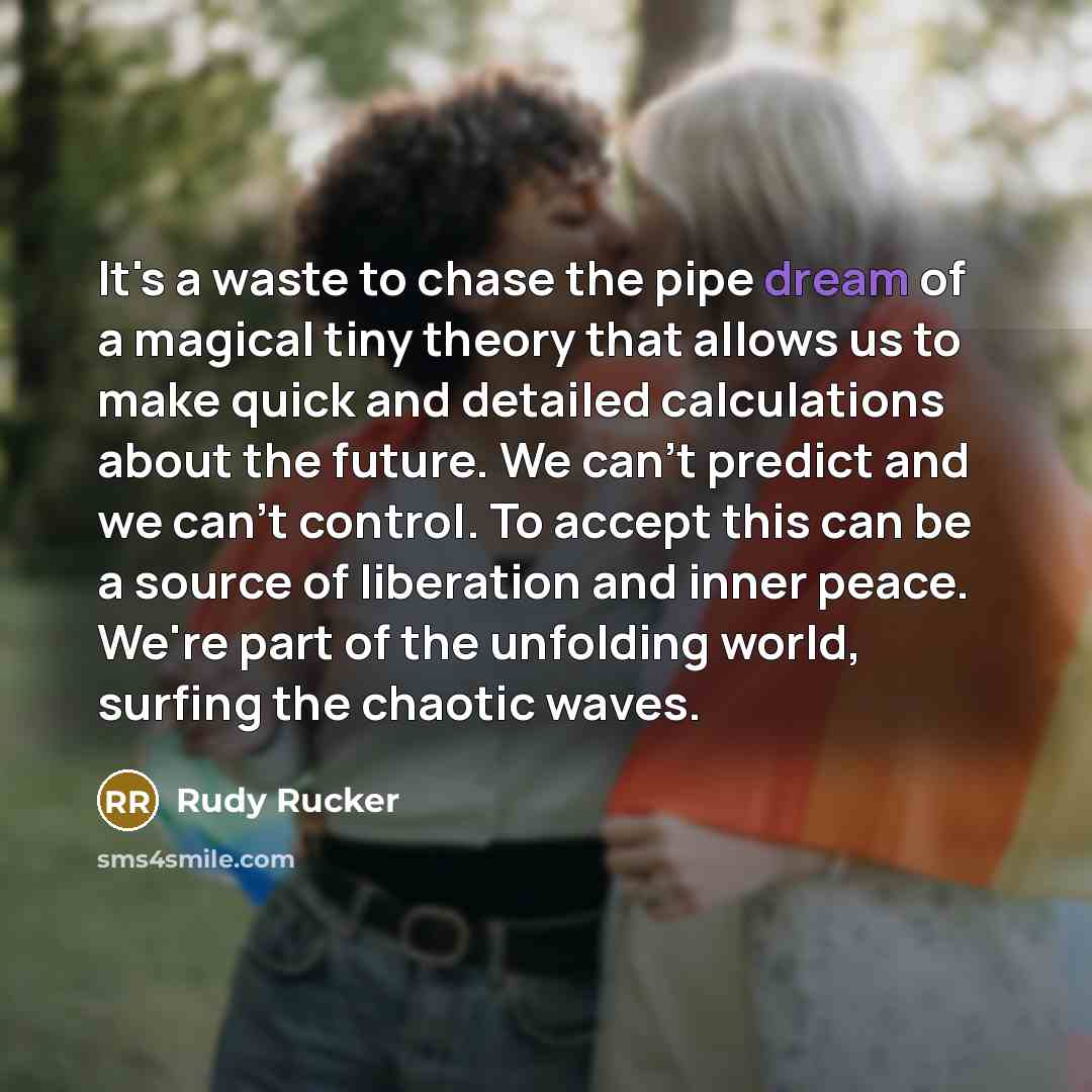 “It's a waste to chase the pipe dream of a…” quote by Rudy Rucker