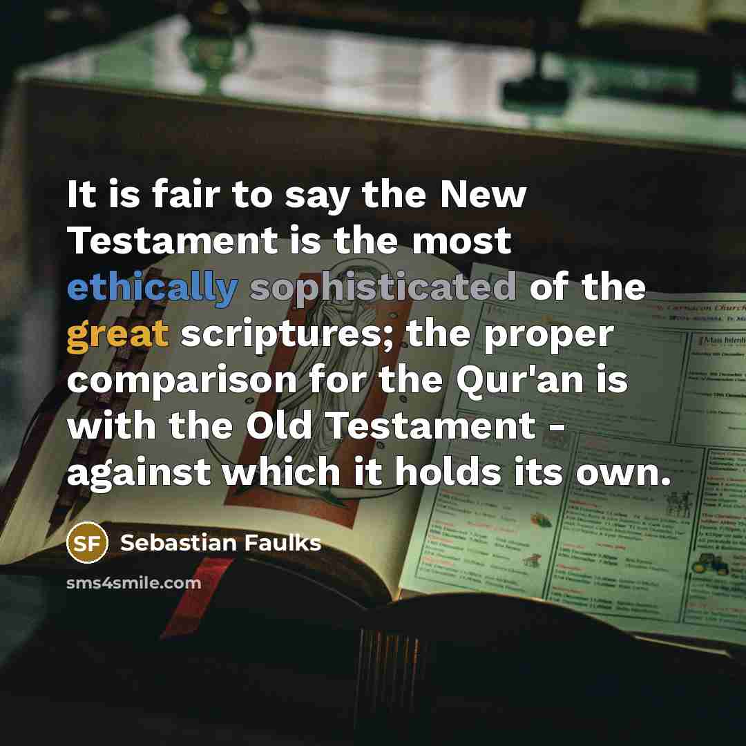 “It is fair to say the New Testament is the…” quote by Sebastian Faulks