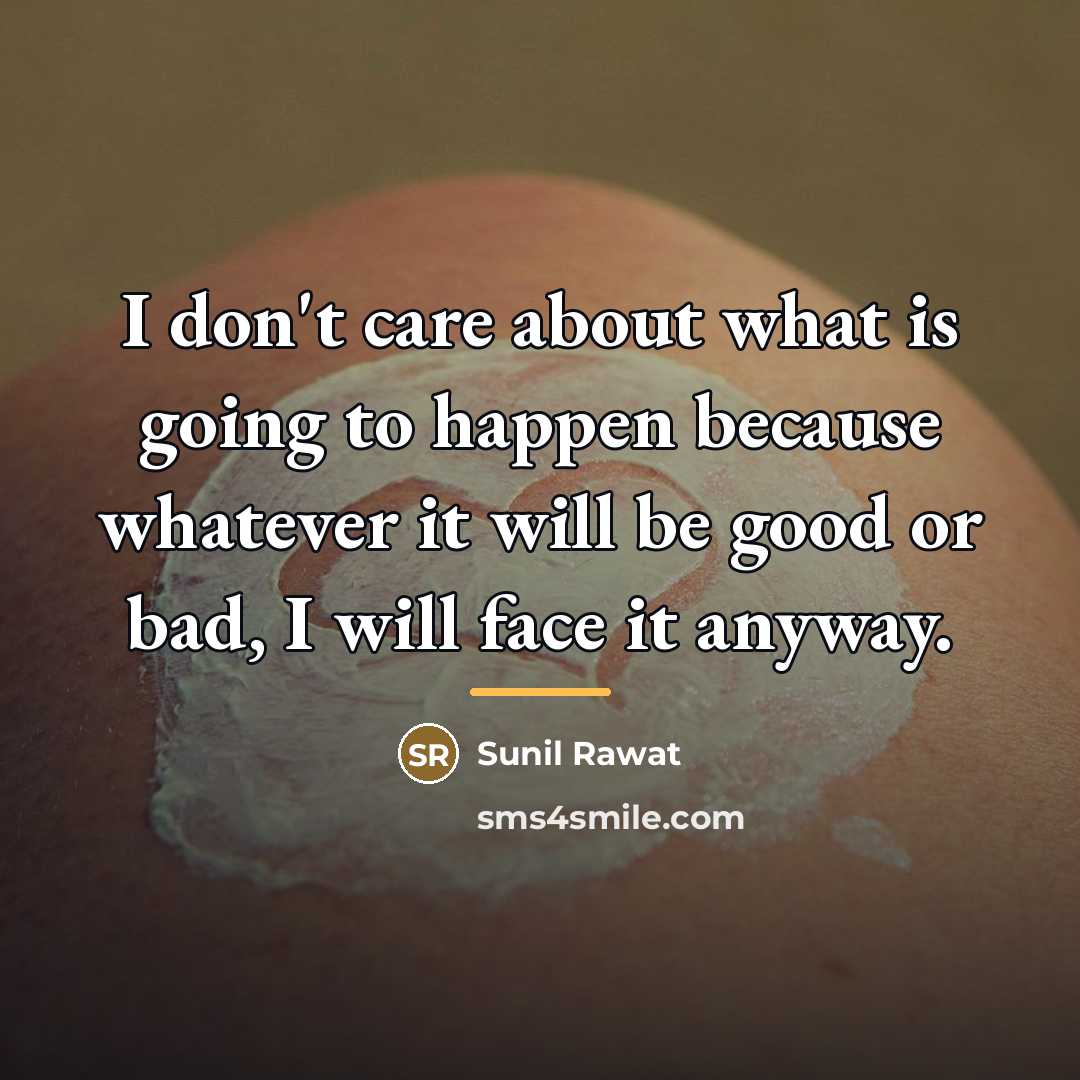 “I don't care about what is going to happen because…” quote by Sunil Rawat