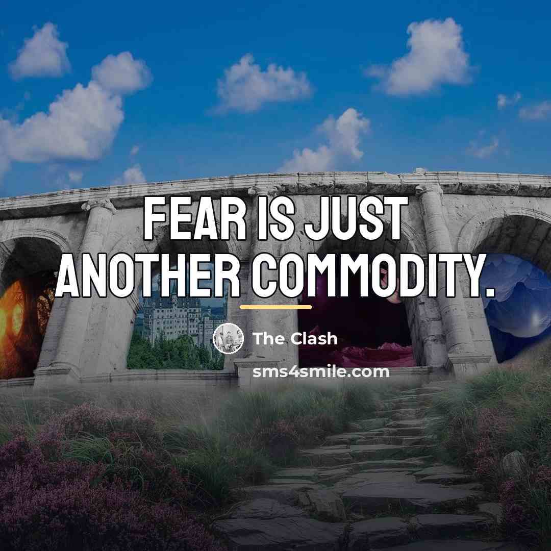 “Fear is just another commodity.…” quote by The Clash