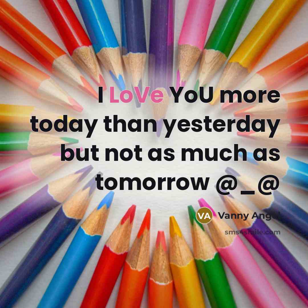 “I LoVe YoU more today than yesterday but not as…” quote by Vanny Angel