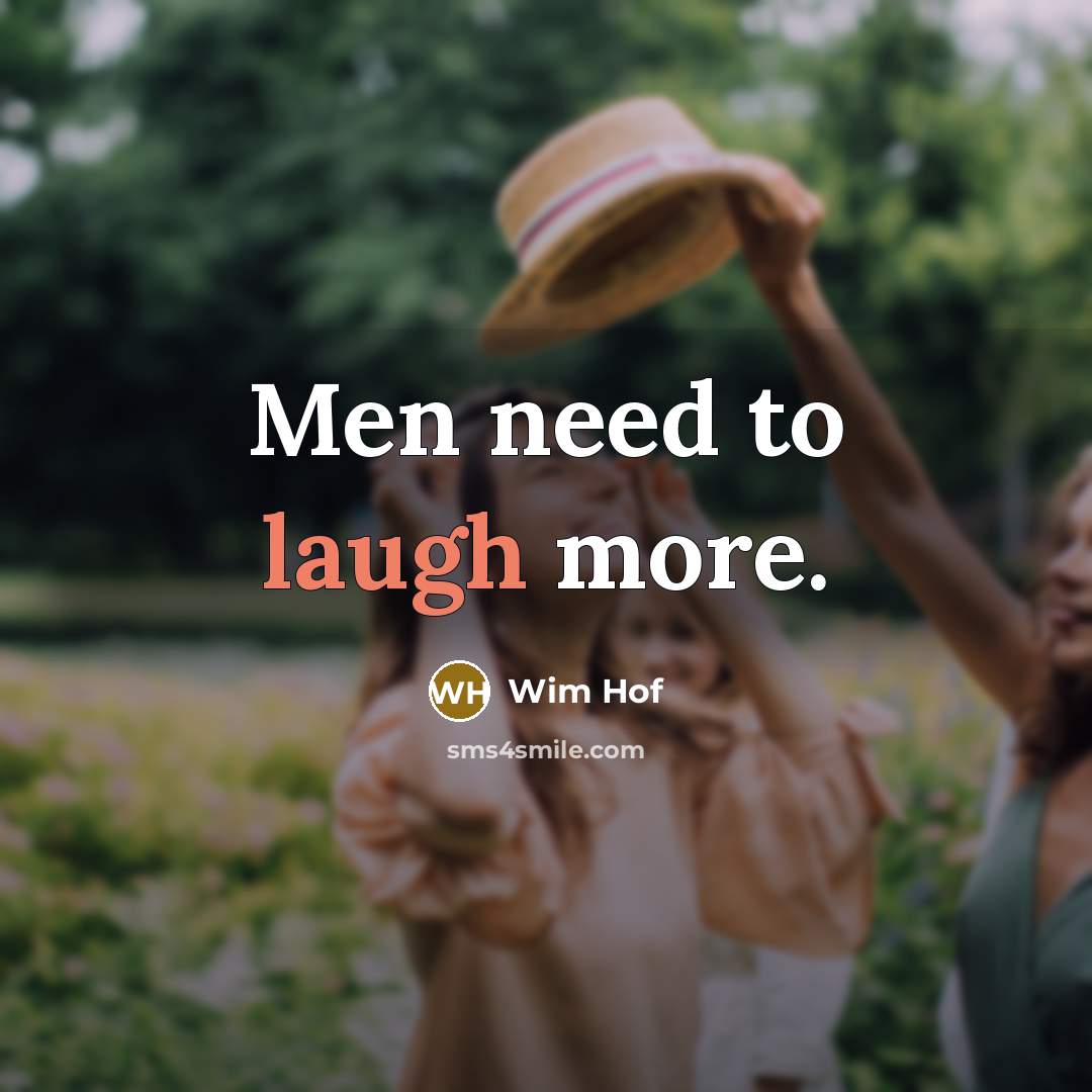 “Men need to laugh more.…” quote by Wim Hof