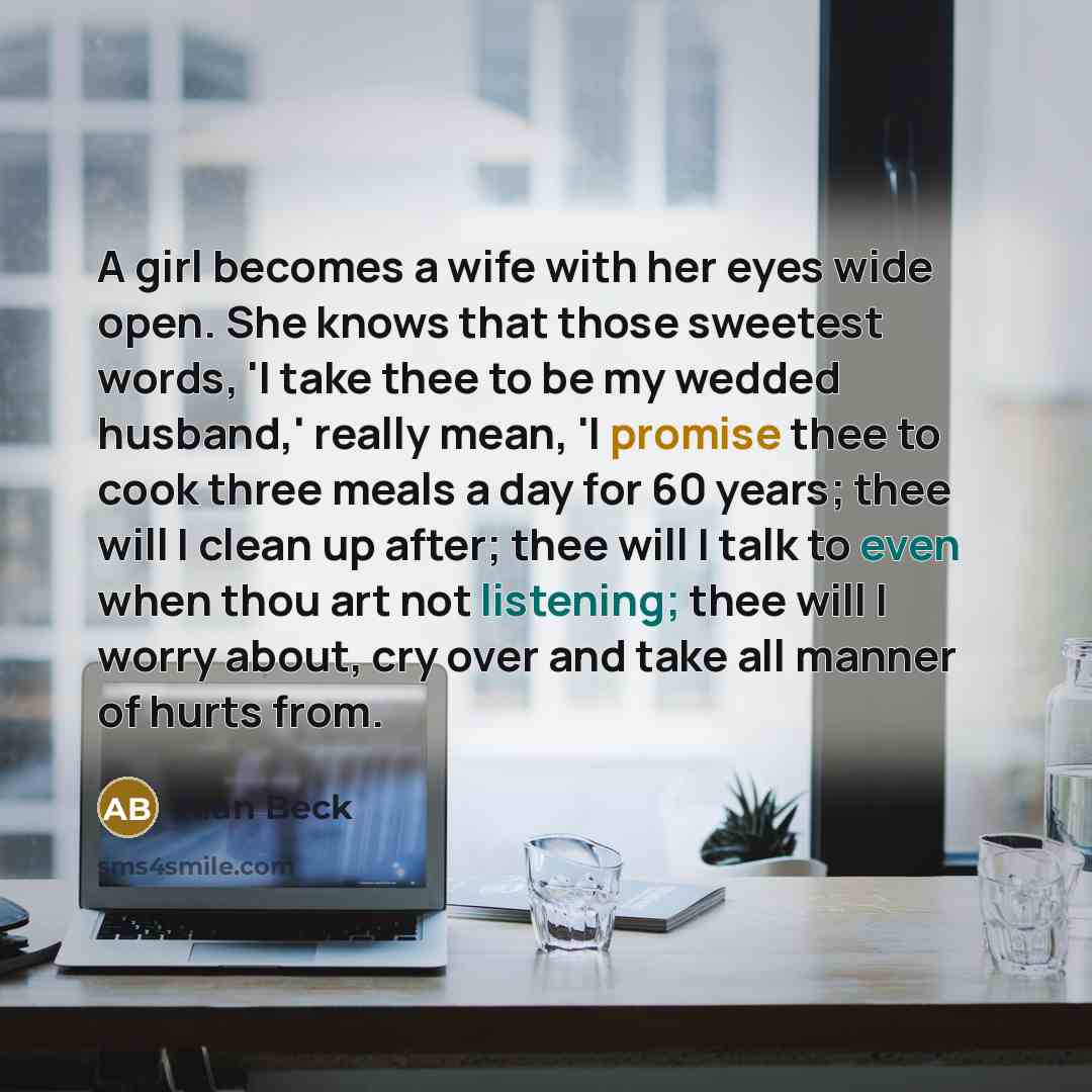 “A girl becomes a wife with her eyes wide open.…” quote by Alan Beck