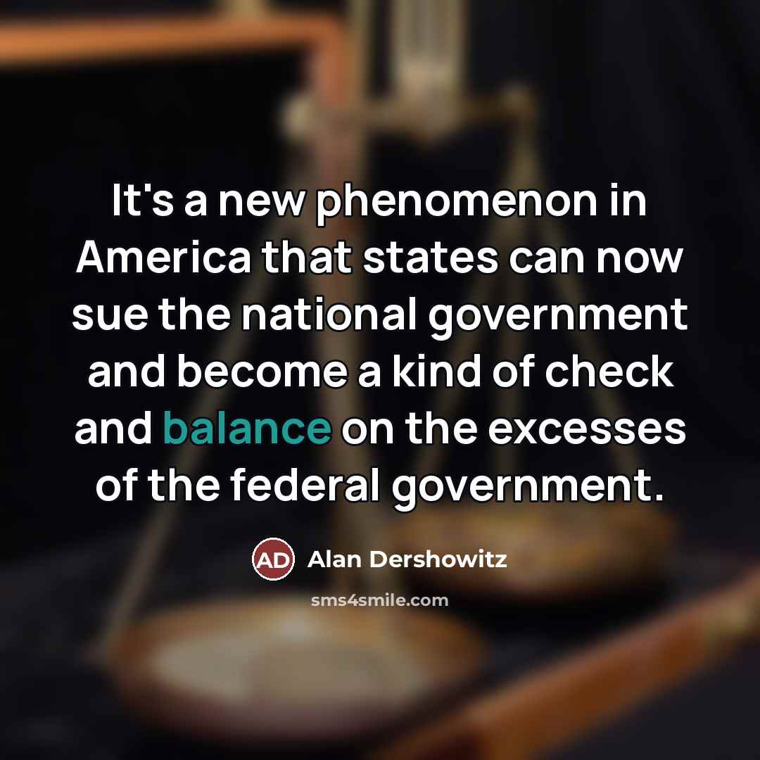 “It's a new phenomenon in America that states can now…” quote by Alan Dershowitz
