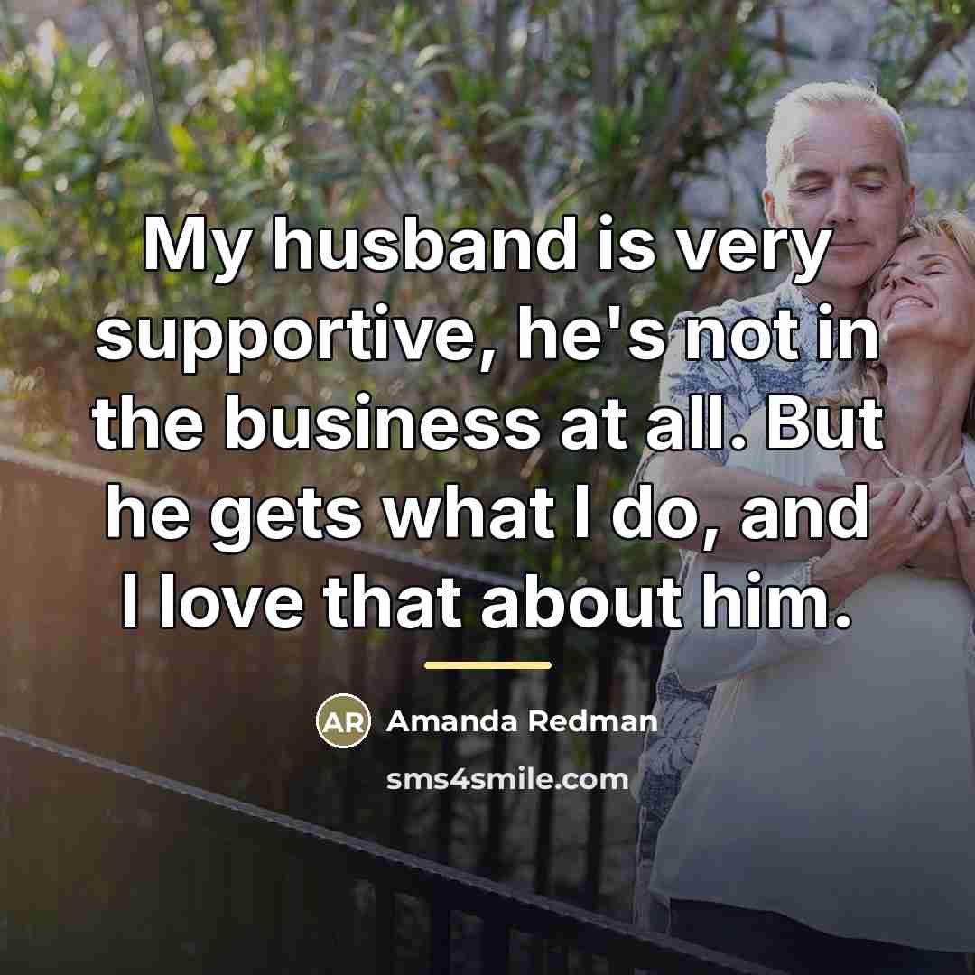 “My husband is very supportive, he's not in the business…” quote by Amanda Redman