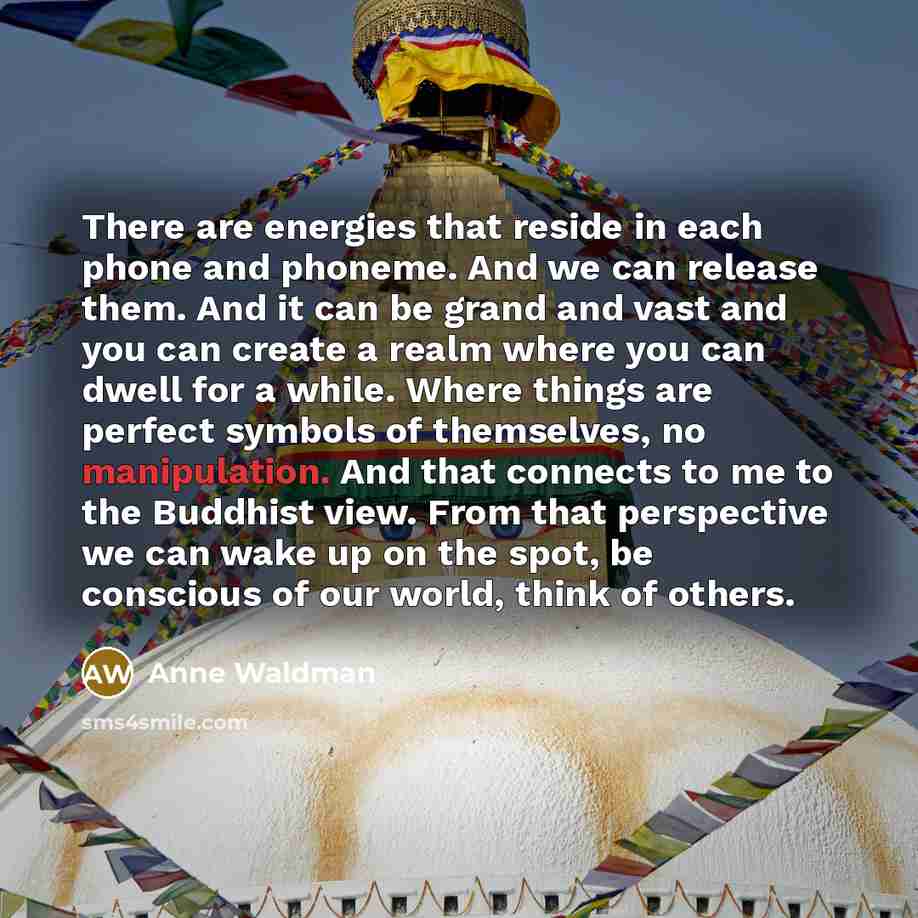 “There are energies that reside in each phone and phoneme.…” quote by Anne Waldman