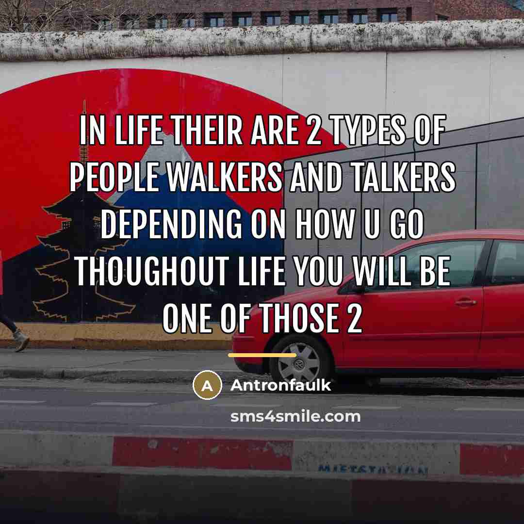 “In life their are 2 types of people walkers and…” quote by Antronfaulk