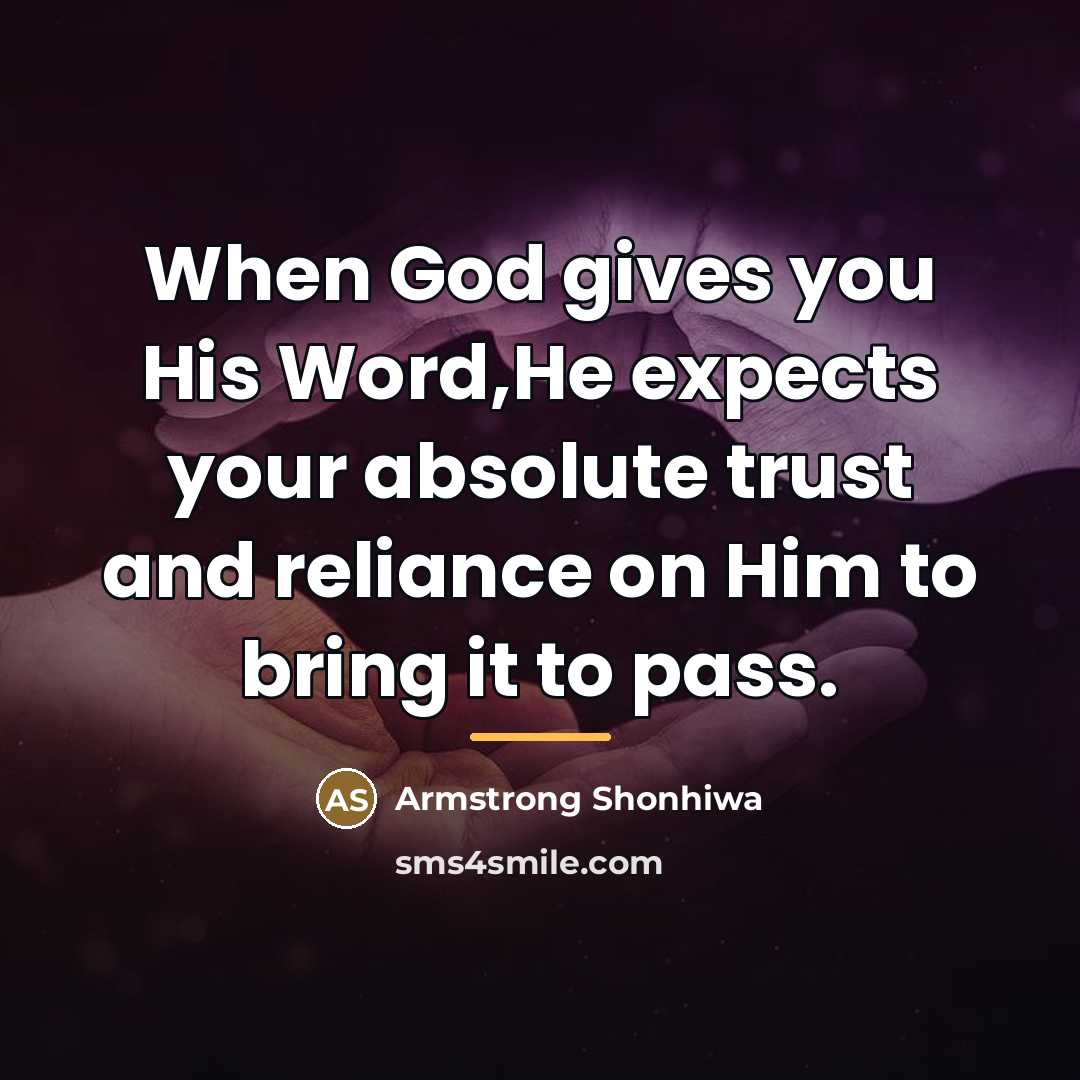 “When God gives you His Word,He expects your absolute trust…” quote by Armstrong Shonhiwa