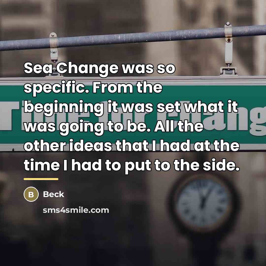 “Sea Change was so specific. From the beginning it was…” quote by Beck