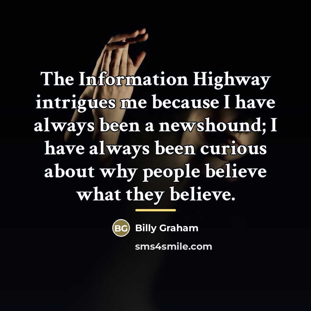 “The Information Highway intrigues me because I have always been…” quote by Billy Graham