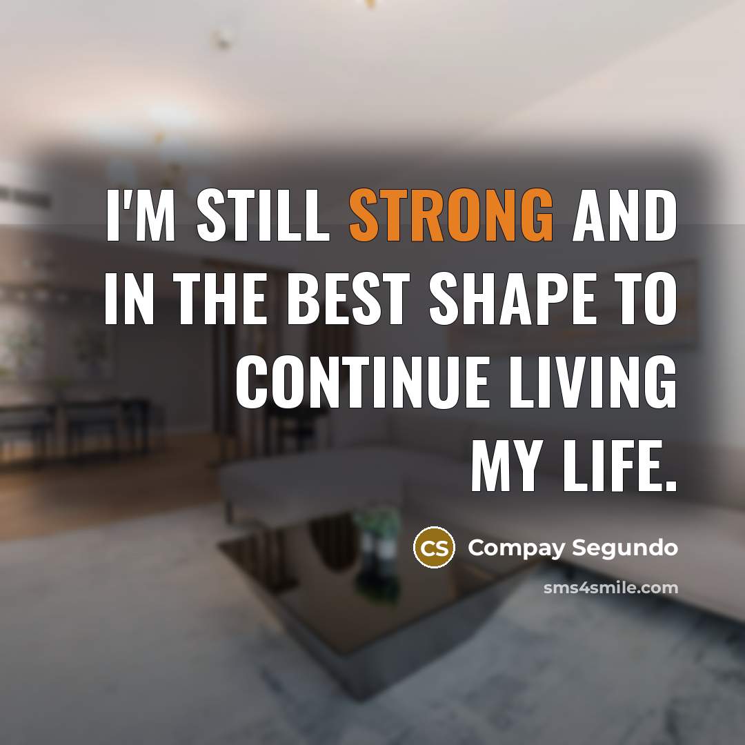 “I'm still strong and in the best shape to continue…” quote by Compay Segundo