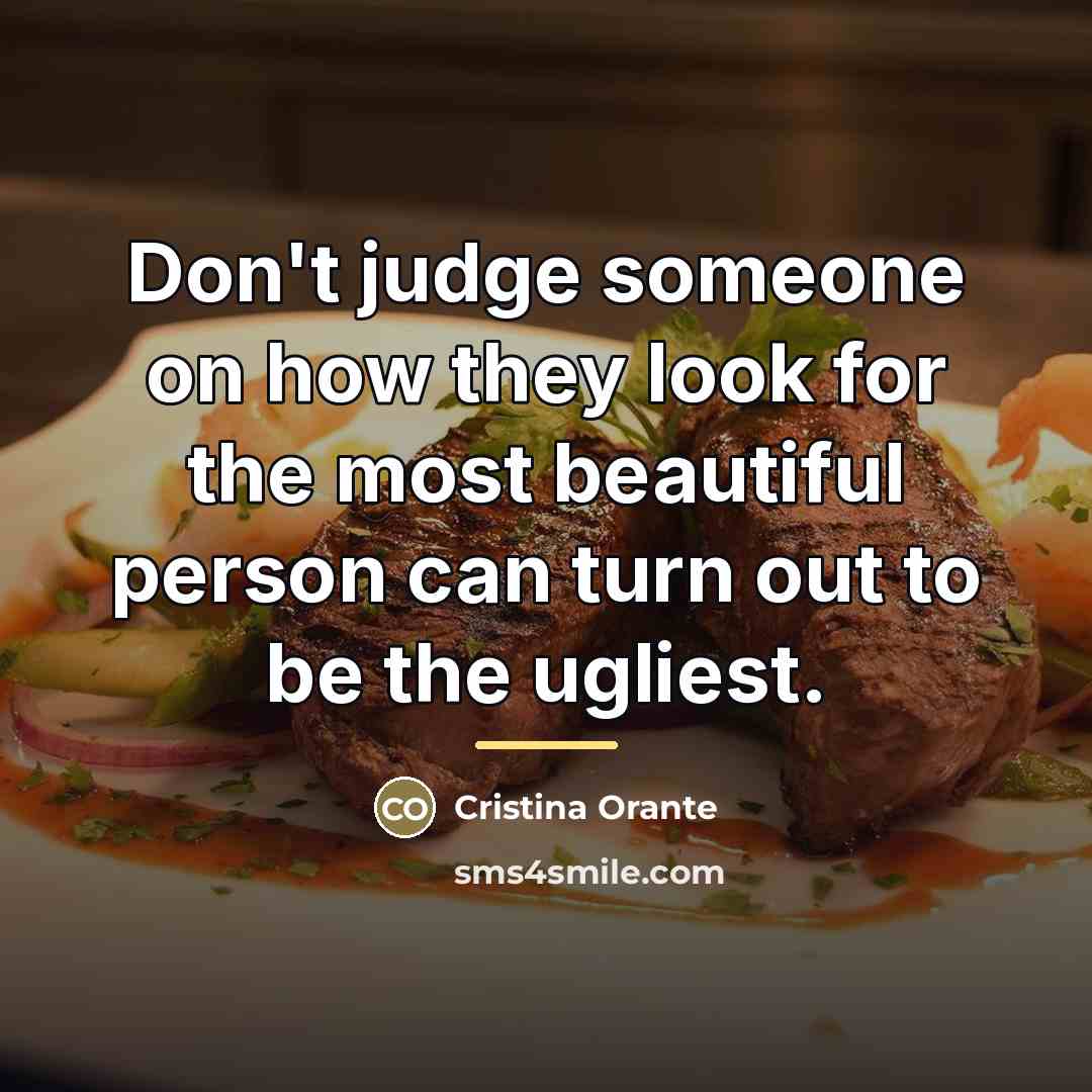 “Don't judge someone on how they look for the most…” quote by Cristina Orante