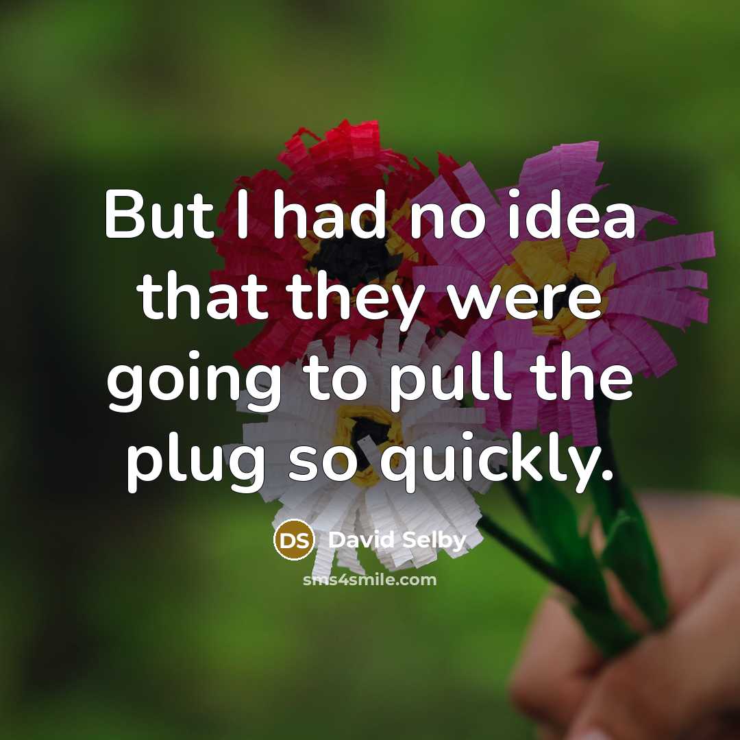 “But I had no idea that they were going to…” quote by David Selby