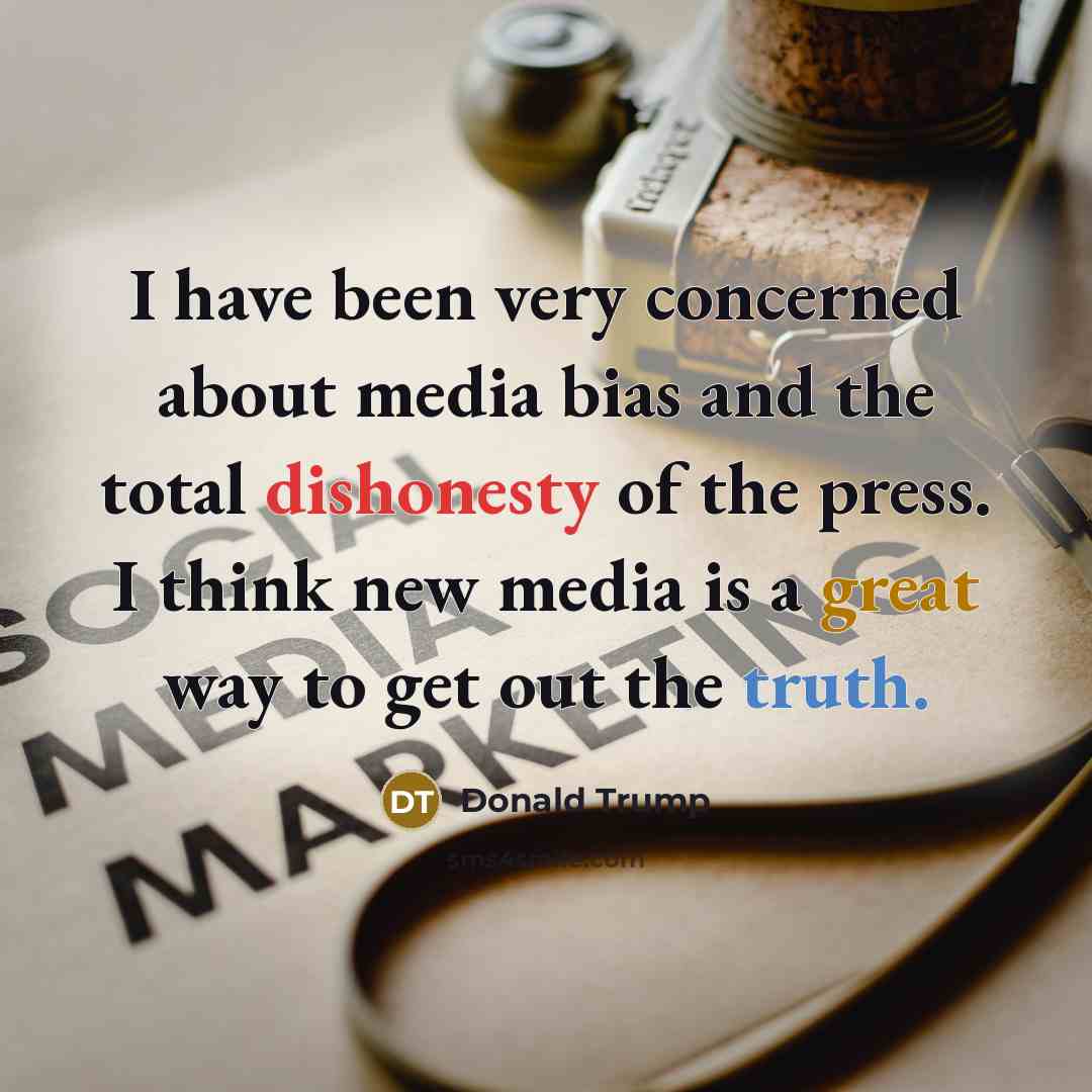 “I have been very concerned about media bias and the…” quote by Donald Trump