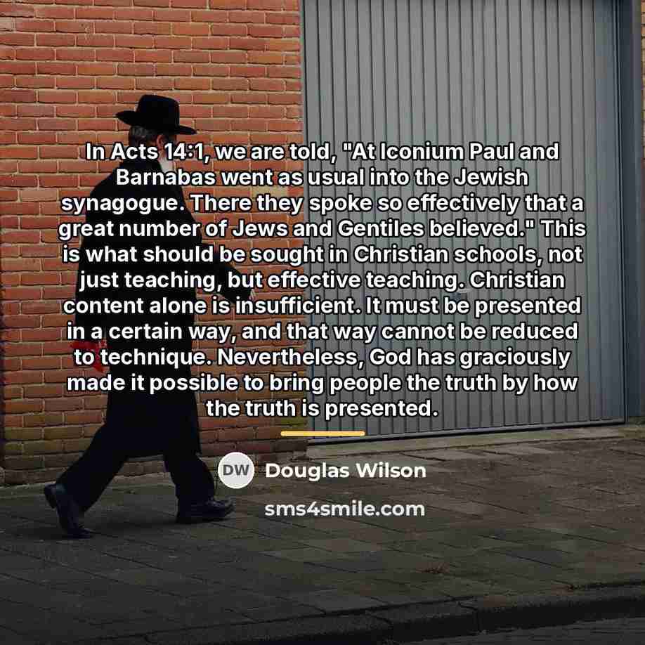 “In Acts 14:1, we are told, "At Iconium Paul and…” quote by Douglas Wilson