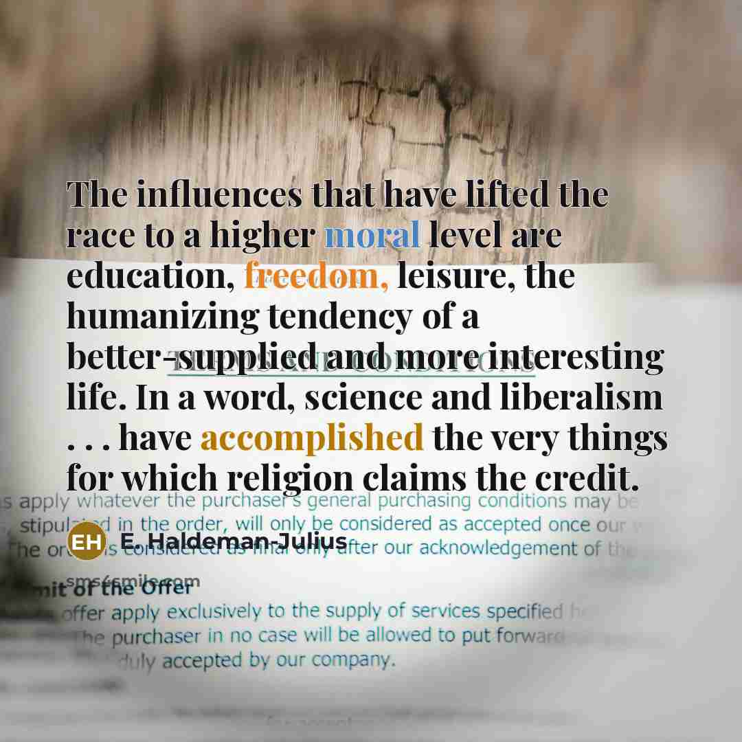 “The influences that have lifted the race to a higher…” quote by E. Haldeman-Julius