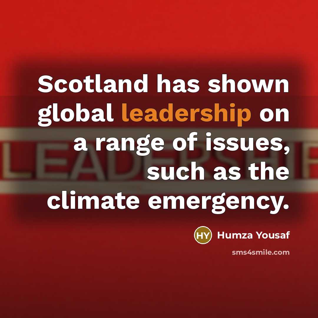 “Scotland has shown global leadership on a range of issues,…” quote by Humza Yousaf