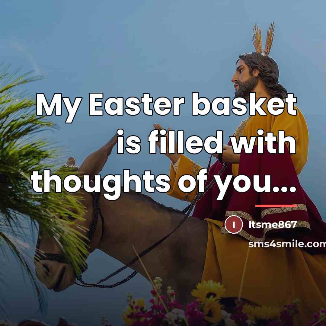 “My Easter basket is filled with thoughts of you...…” quote by Itsme867