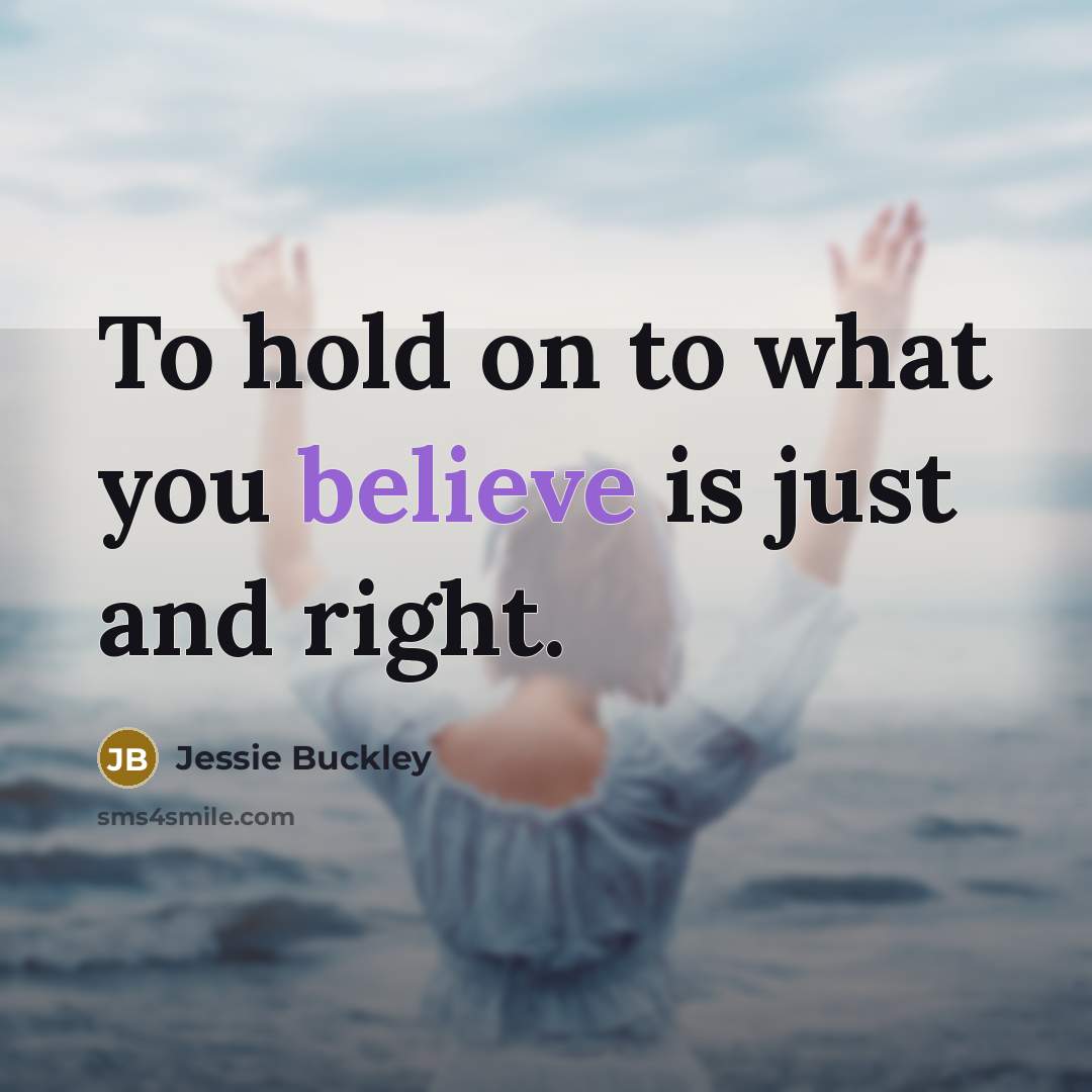 “To hold on to what you believe is just and…” quote by Jessie Buckley