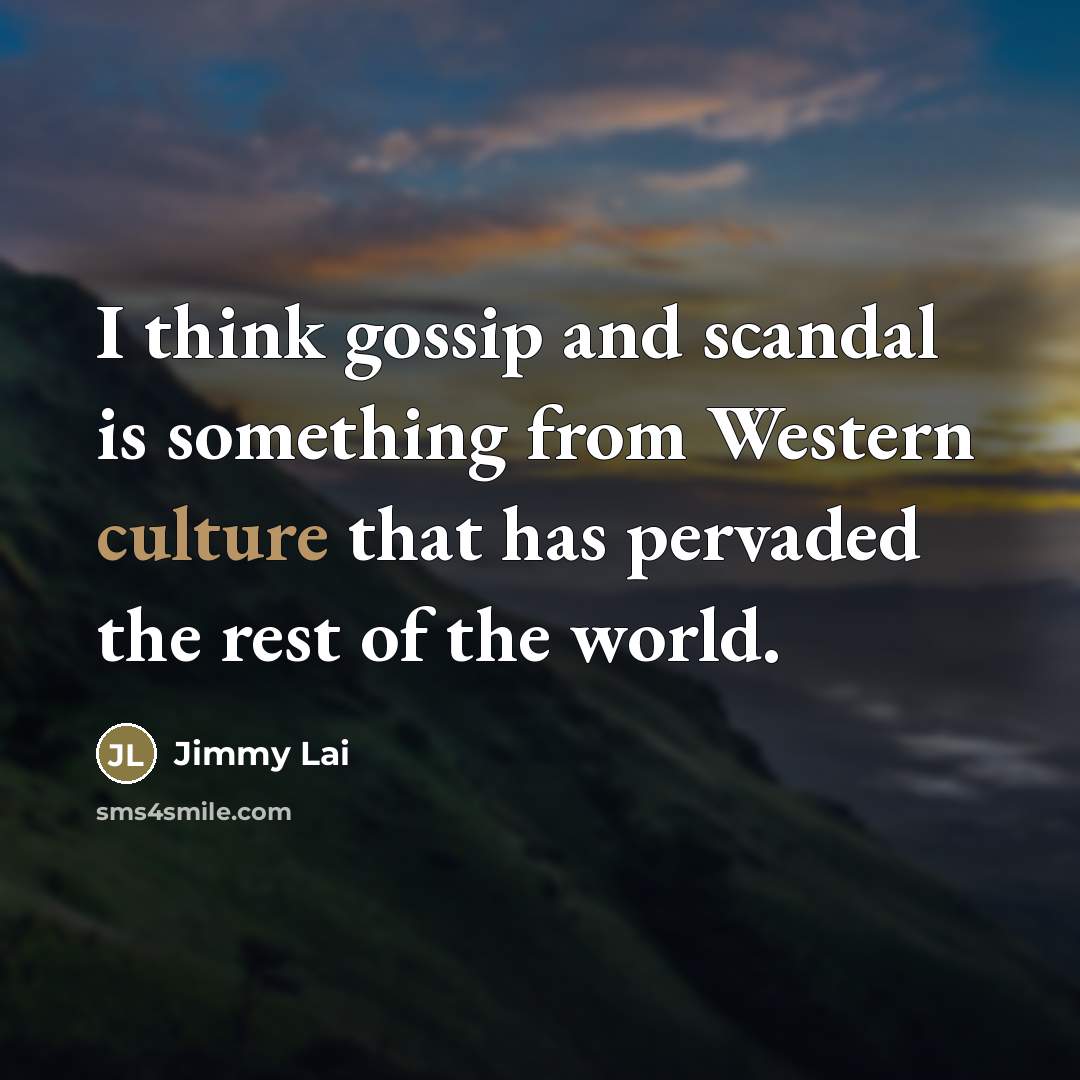 “I think gossip and scandal is something from Western culture…” quote by Jimmy Lai