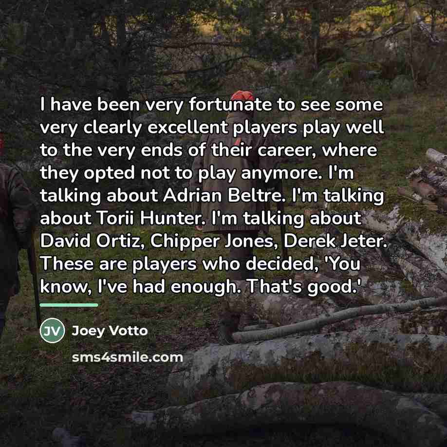 “I have been very fortunate to see some very clearly…” quote by Joey Votto