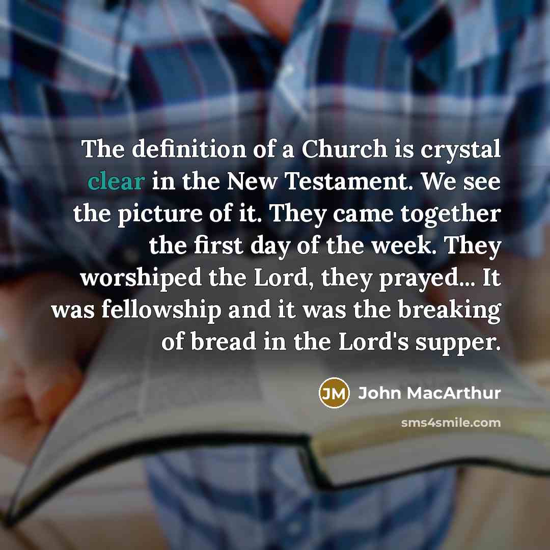 “The definition of a Church is crystal clear in the…” quote by John MacArthur