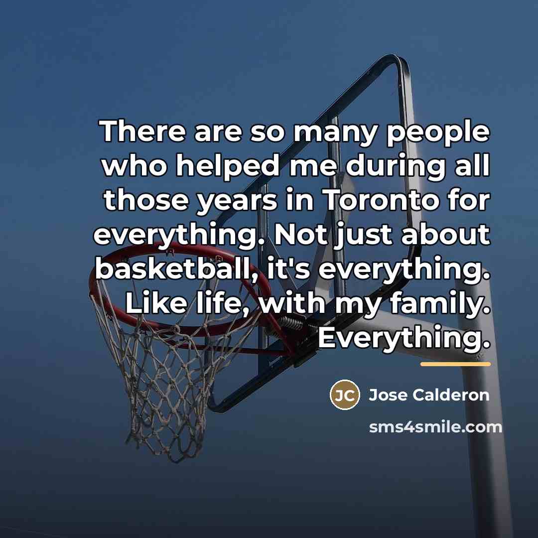 “There are so many people who helped me during all…” quote by Jose Calderon