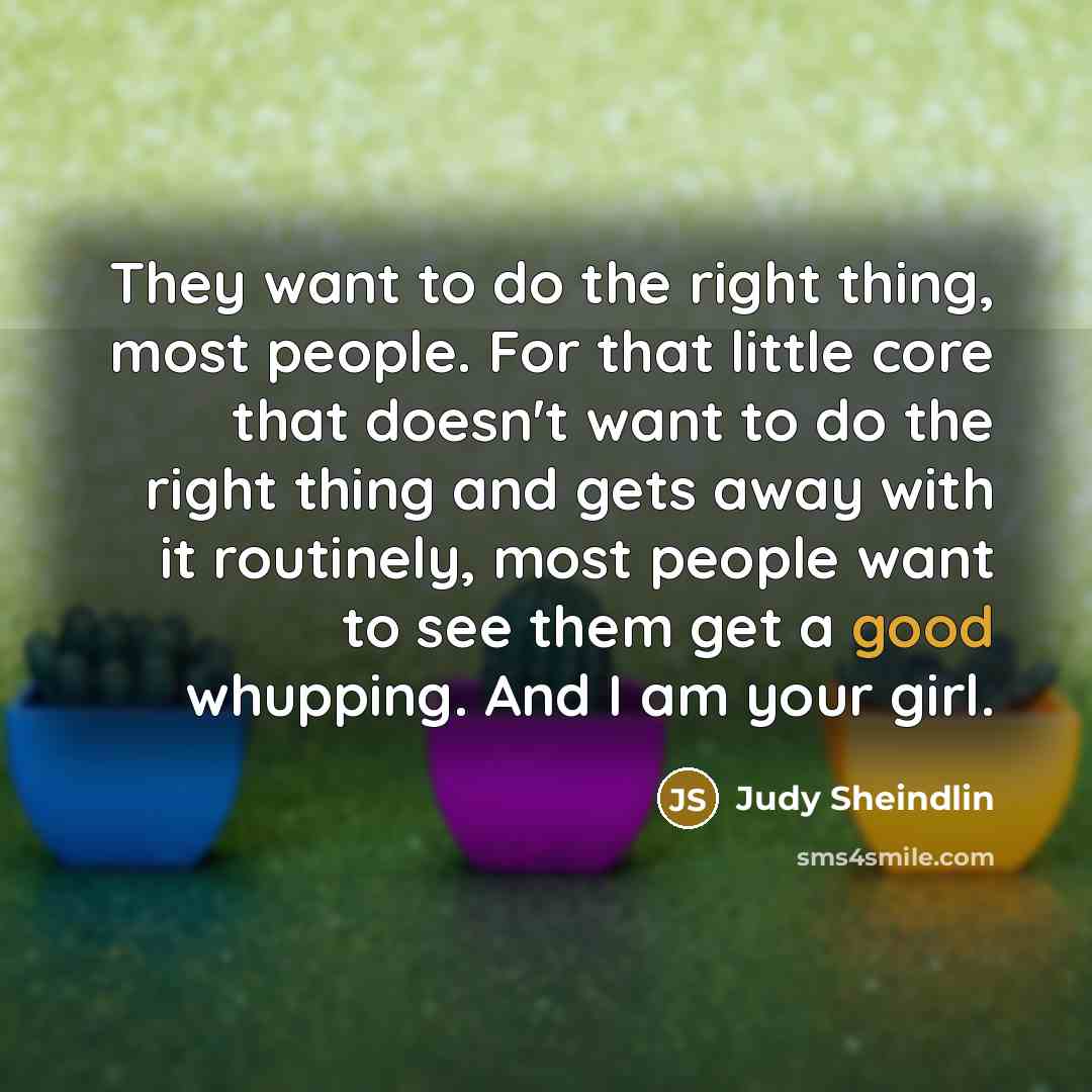 “They want to do the right thing, most people. For…” quote by Judy Sheindlin