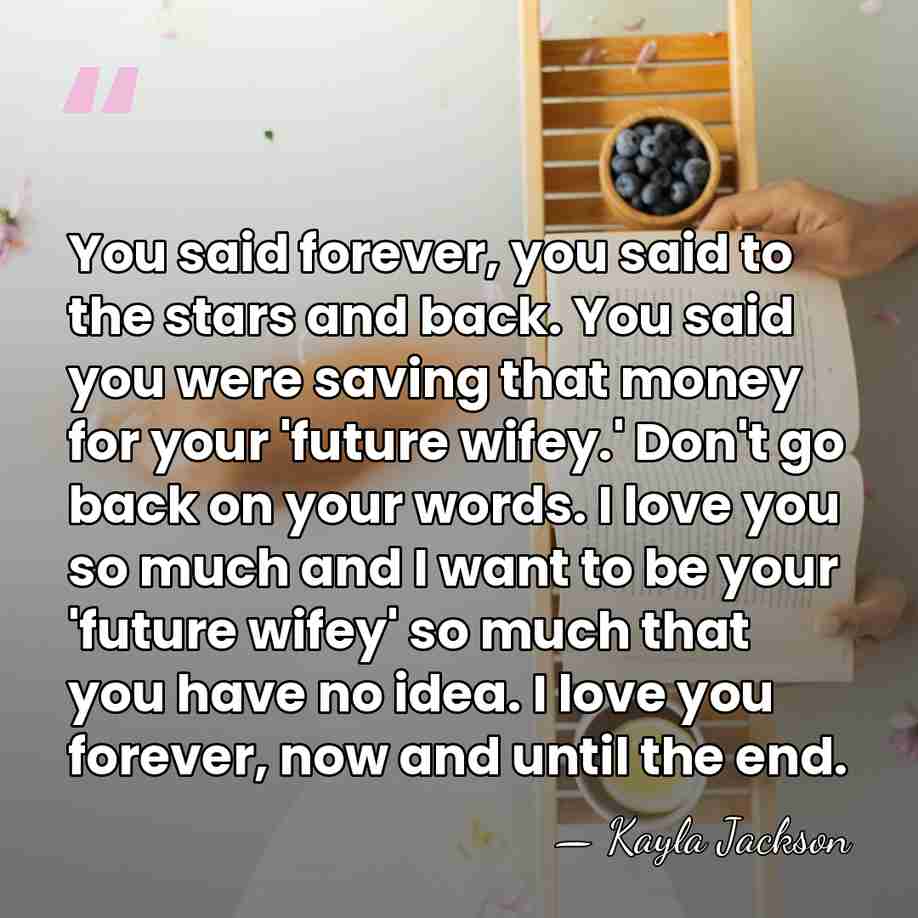 You said forever, you said to the stars and back. You said&hellip; - Kayla Jackson