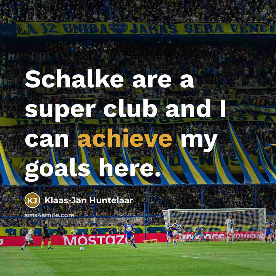 “Schalke are a super club and I can achieve my…” quote by Klaas-Jan Huntelaar