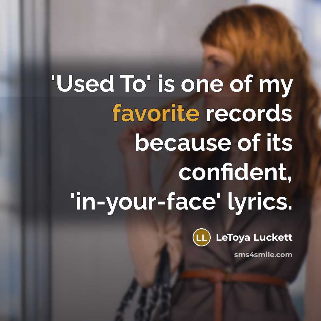 “'Used To' is one of my favorite records because of…” quote by LeToya Luckett