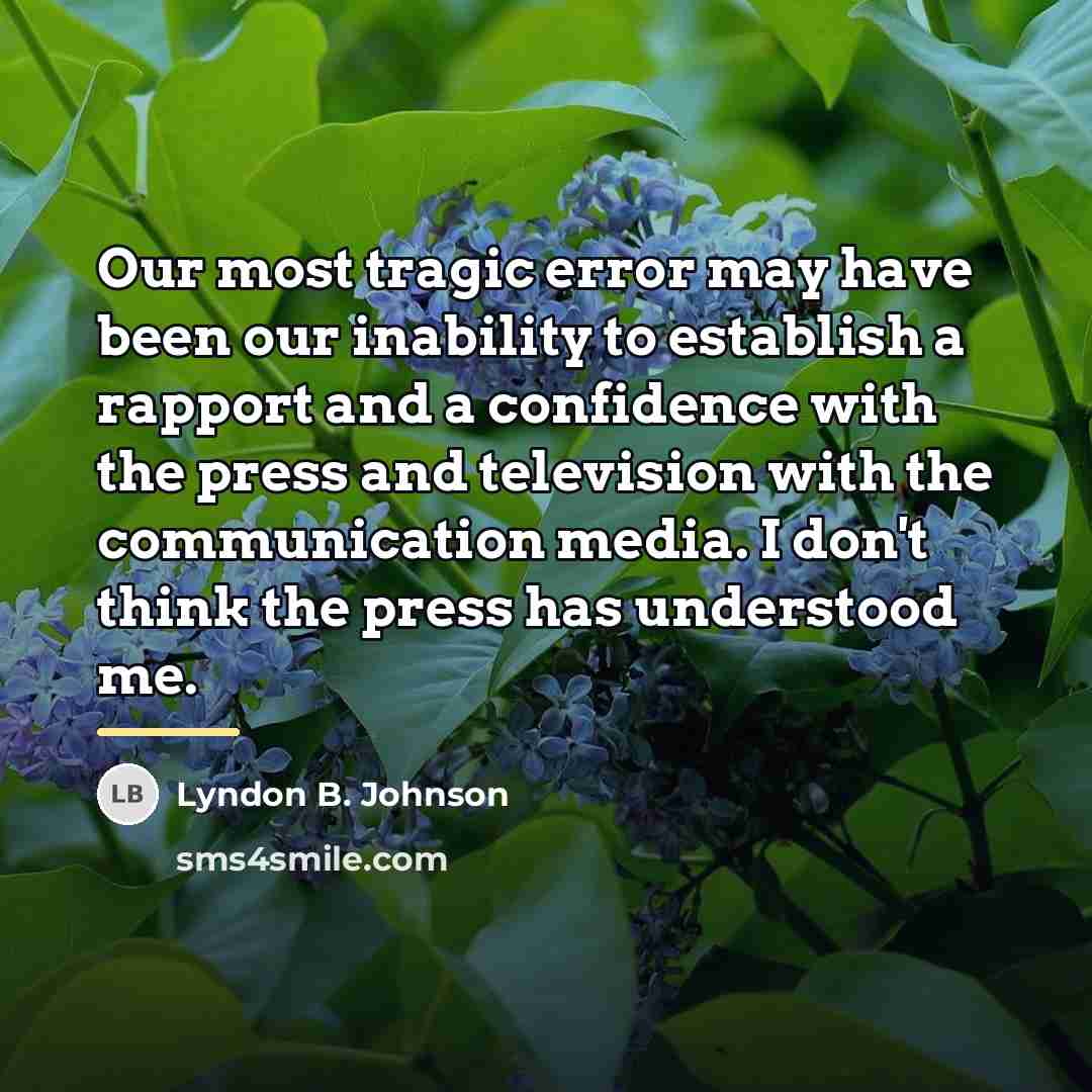 “Our most tragic error may have been our inability to…” quote by Lyndon B. Johnson