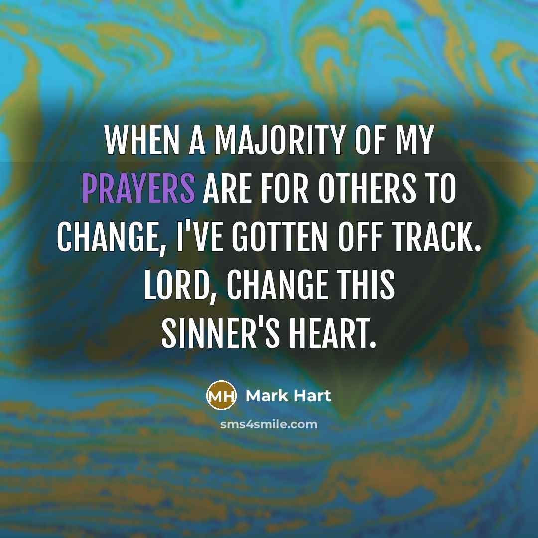 “When a majority of my prayers are for others to…” quote by Mark Hart