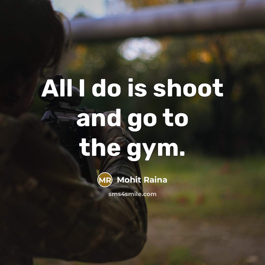 “All I do is shoot and go to the gym.…” quote by Mohit Raina