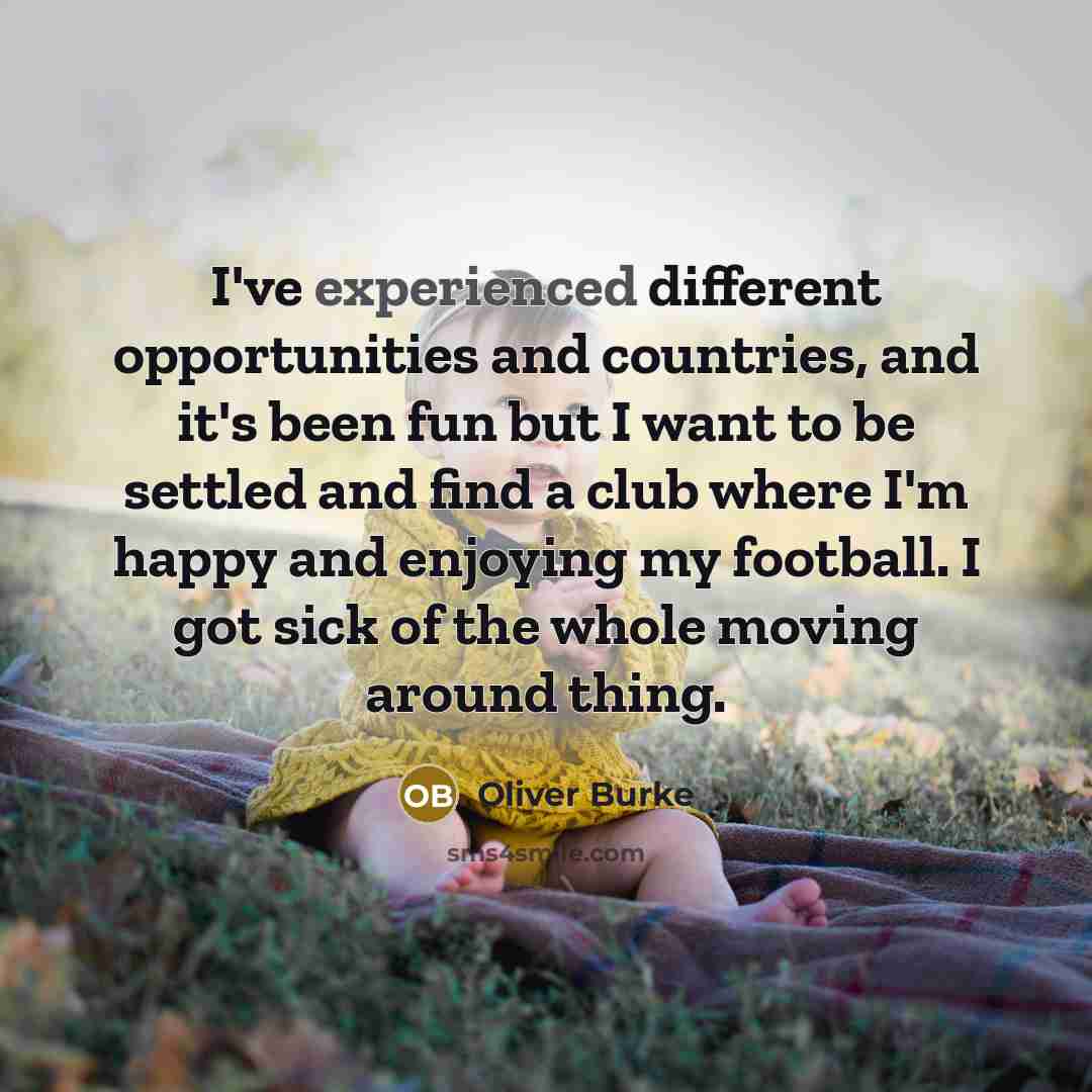 “I've experienced different opportunities and countries, and it's been fun…” quote by Oliver Burke