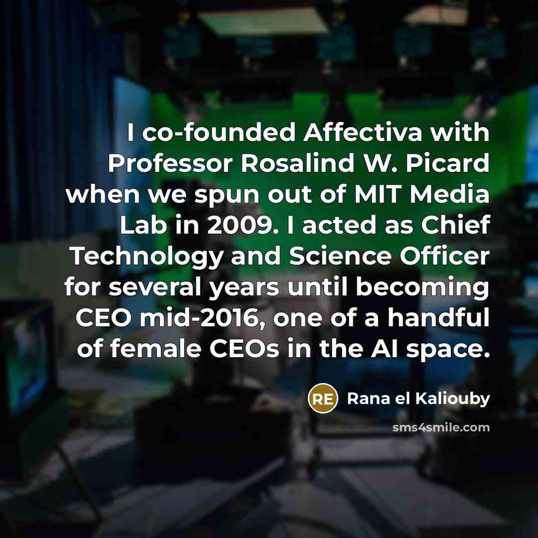 “I co-founded Affectiva with Professor Rosalind W. Picard when we…” quote by Rana el Kaliouby