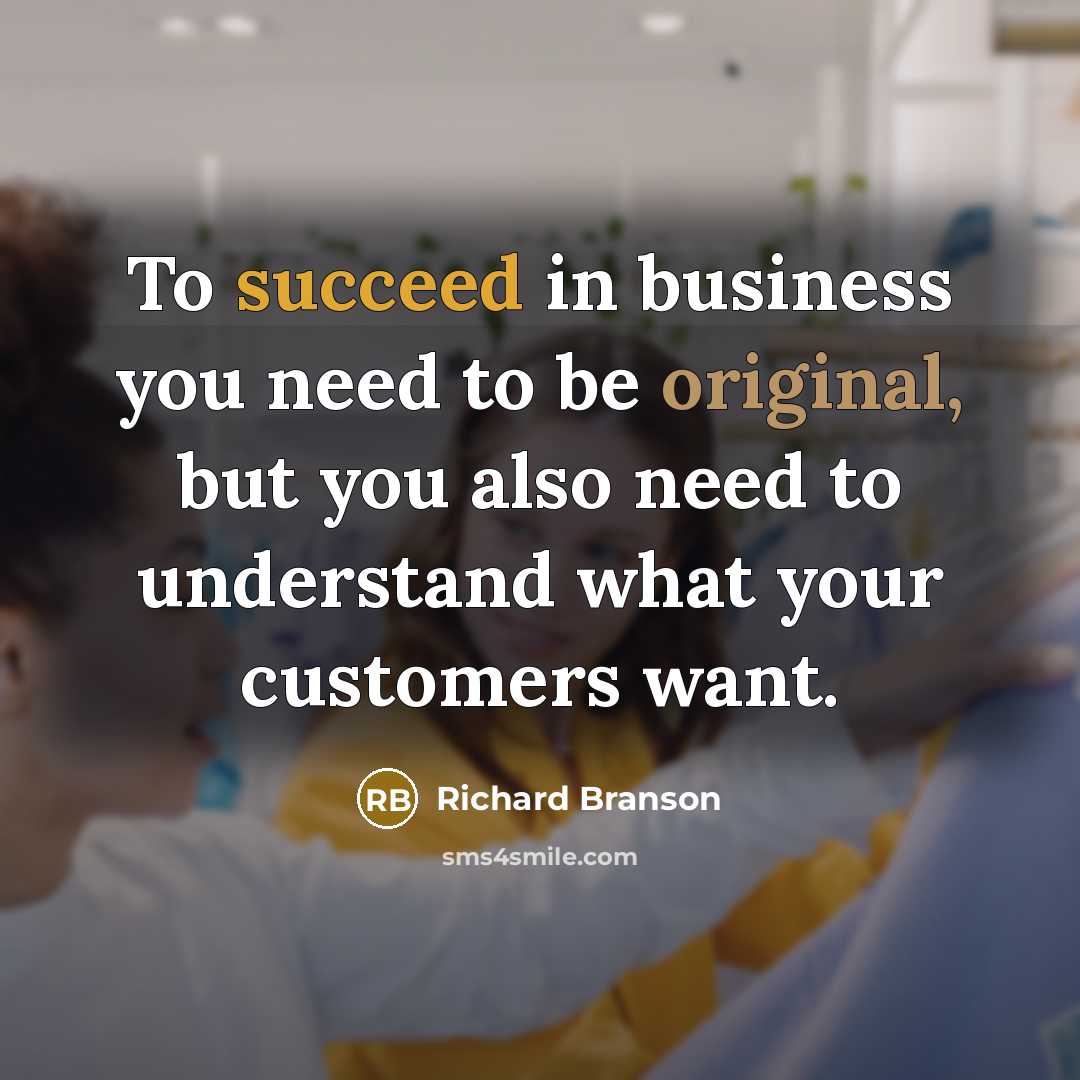 “To succeed in business you need to be original, but…” quote by Richard Branson